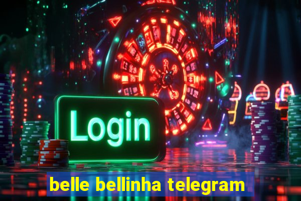 belle bellinha telegram